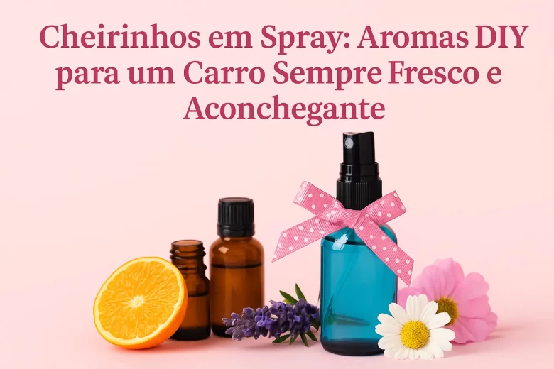 aromas em spray para carro que deixam seu ambiente sempre fresco e aconchegante.